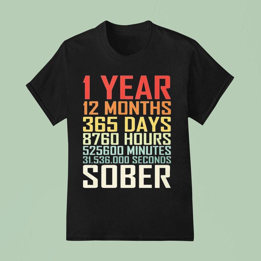 1 Year 13 Months 365 Days Sober Shirt