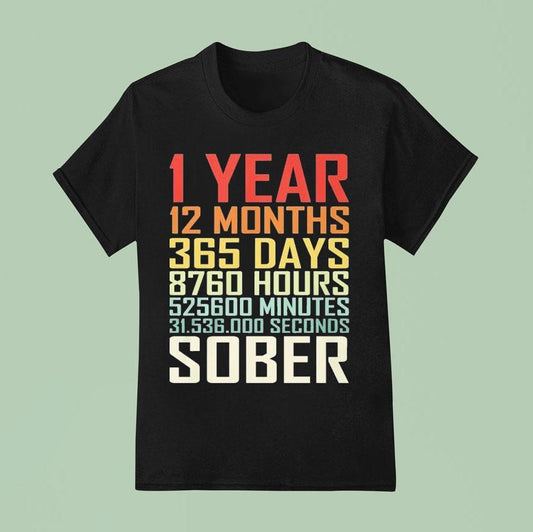 1 Year 13 Months 365 Days Sober Shirt
