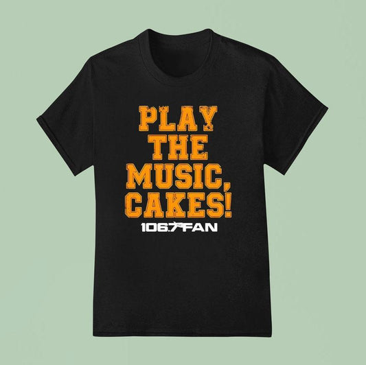 106.7 The Fan Play The Music Cakes Shirt