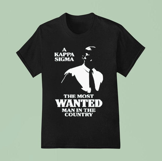 A Kappa Sigma The Most Wanted Man In The Country Shirt