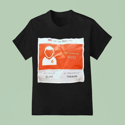 Aaron Barone Total Live Earnings 8162 Dollars Shirt