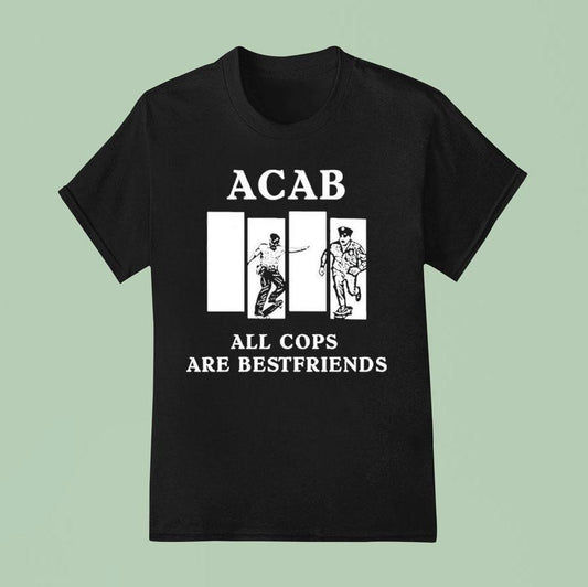 Acab All Cops Are Bestfriends Shirt