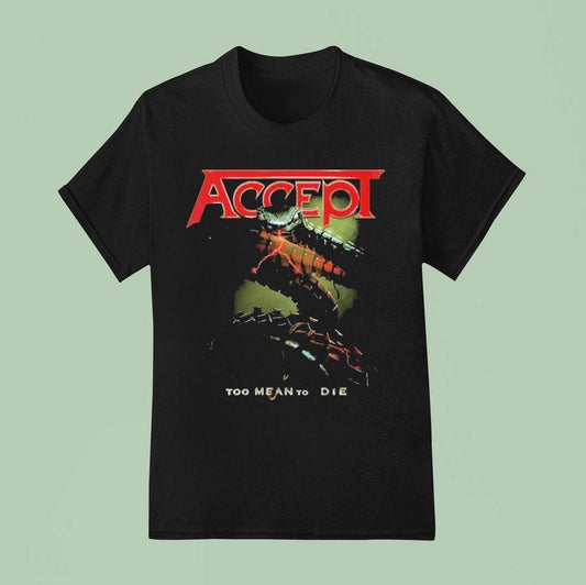 Accept Too Mean To Die Shirt