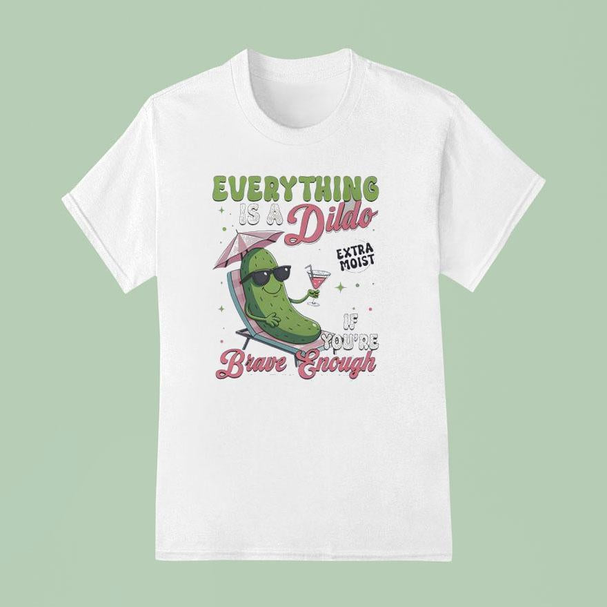 Anything’s A Dildo If You’re Brave Enough Plants Shirt