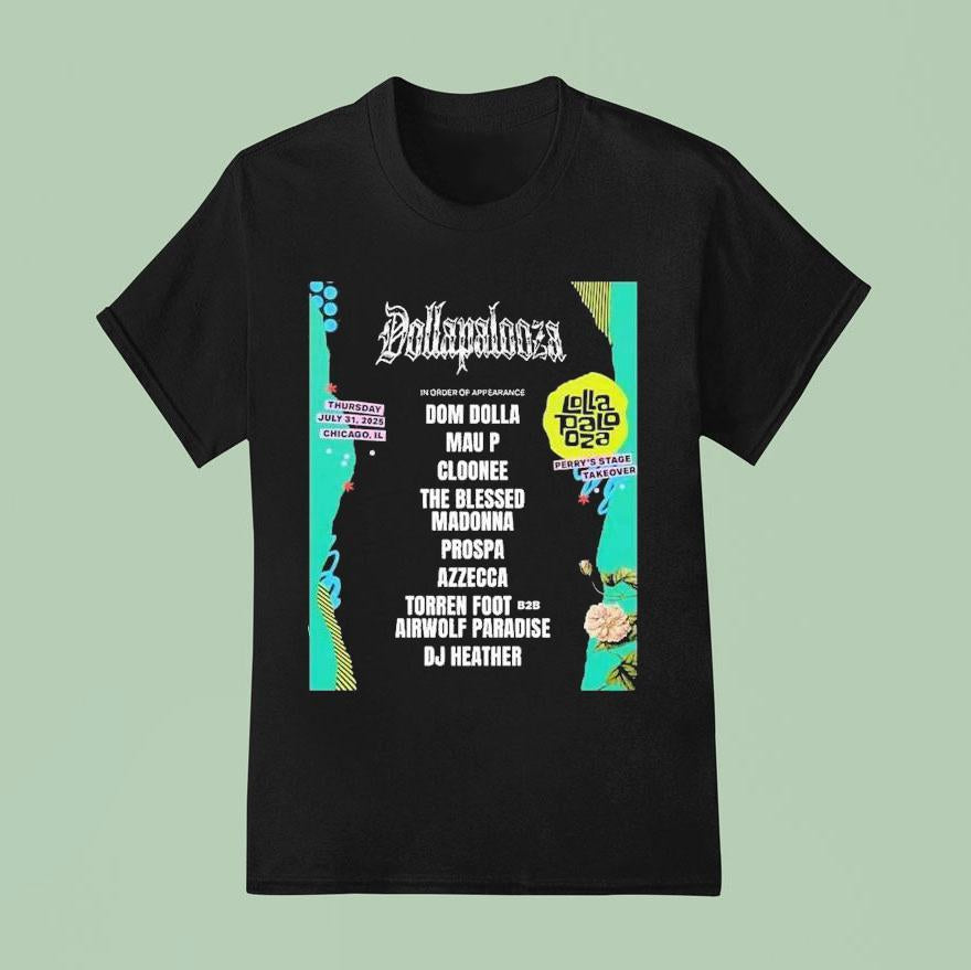 Dollapalooza Dom Dolla At Lollapalooza Perry Perry’s Stage Takeover July 31 2025 At Grant Park Chicago Shirt