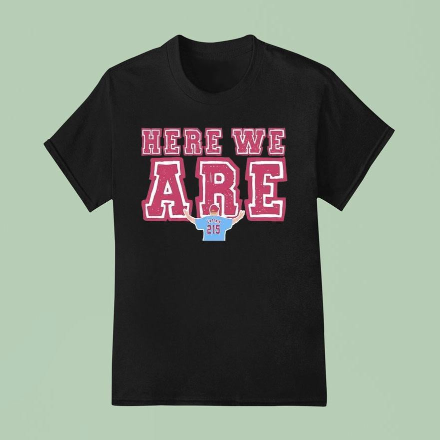 Here We Are 215 Philadelphia Phillies Shirt