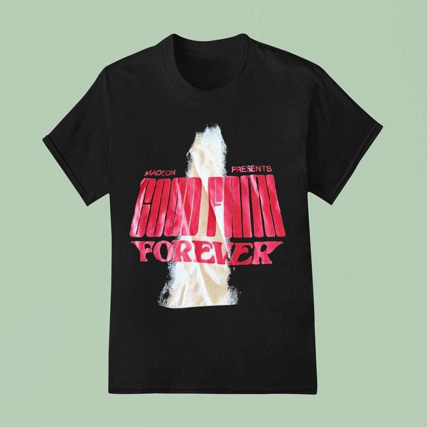 Madeon Presents Good Faith Forever Shirt