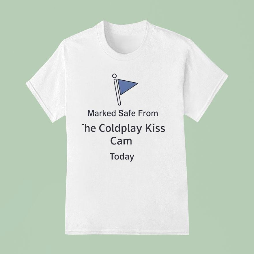 Marked Safe From Coldplay Kiss Cam Today Shirt
