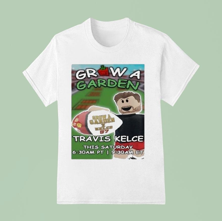 Travis Kelce Roblox Grow A Garden This Saturday Shirt