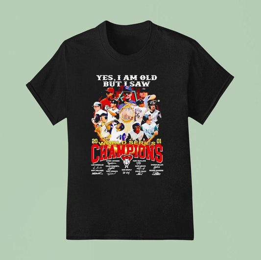 Yes I Am Old But I Saw Arizona Diamondbacks 2001 World Series Champions Signatures Shirt