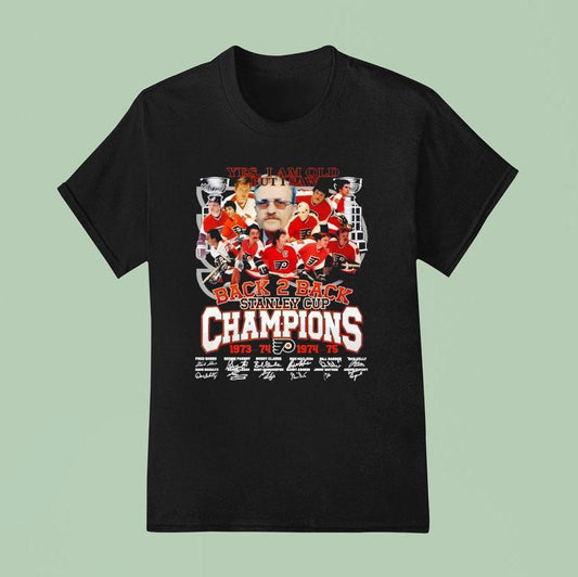 Yes I Am Old But I Saw Philadelphia Flyers Back 2 Back Stanley Cup Champions Signatures Shirt