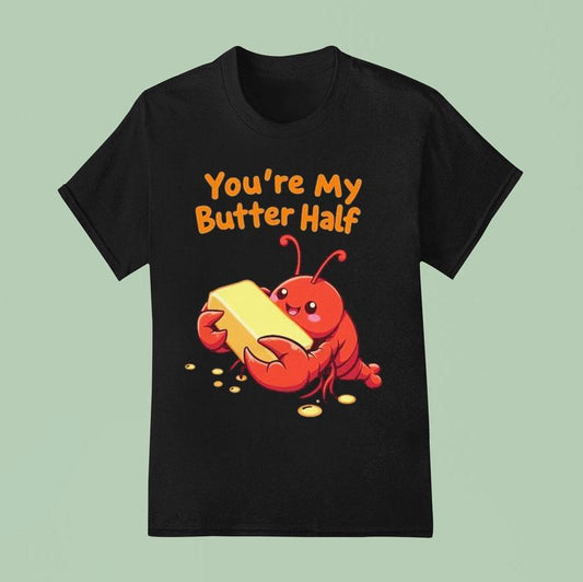 You’re My Butter Half Lobster Shirt