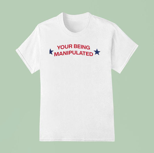 Your Being Manipulated Trucker Shirt