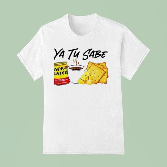 Yu Tu Sabe Cafe Bustelo Shirt