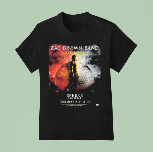 Zac Brown Band Love And Fear Live At Sphere Las Vegas On December 5 6 12 13 2025 Shirt