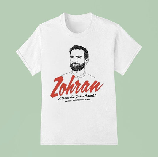 Zohran A Better New York Is Possible New York City Democratic Socialists Of America Shirt