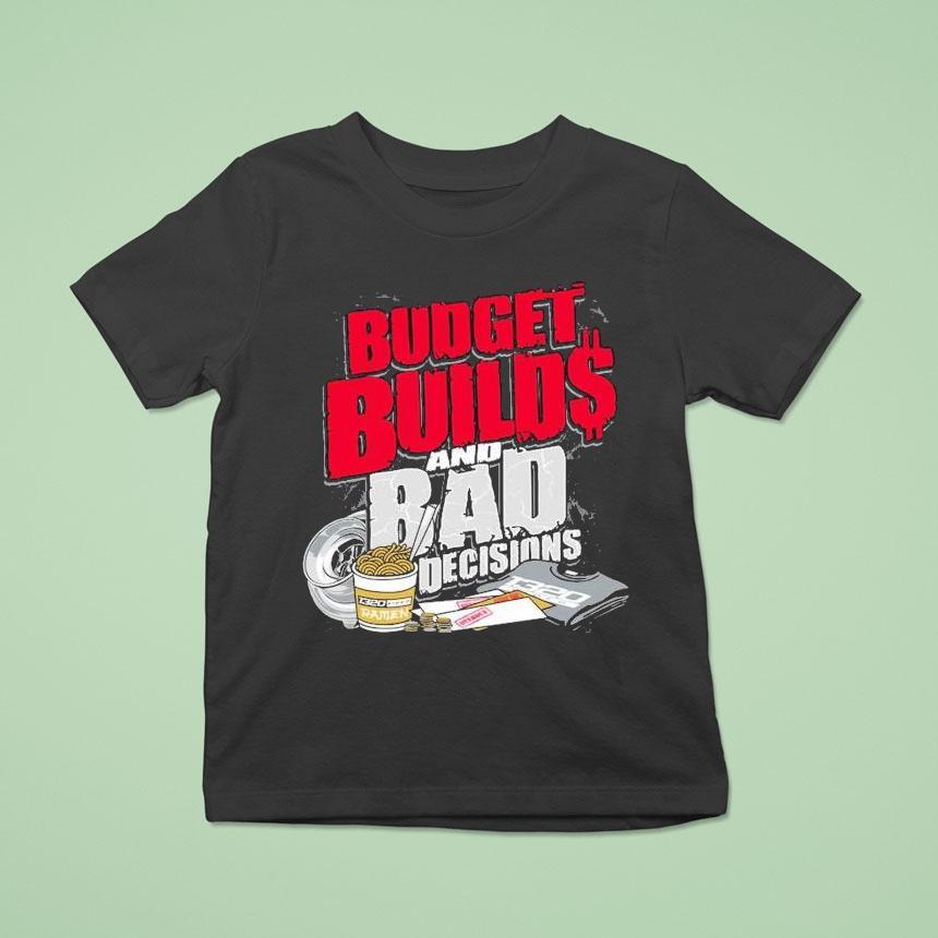 1320video Budget Builds And Bad Decisions Shirt