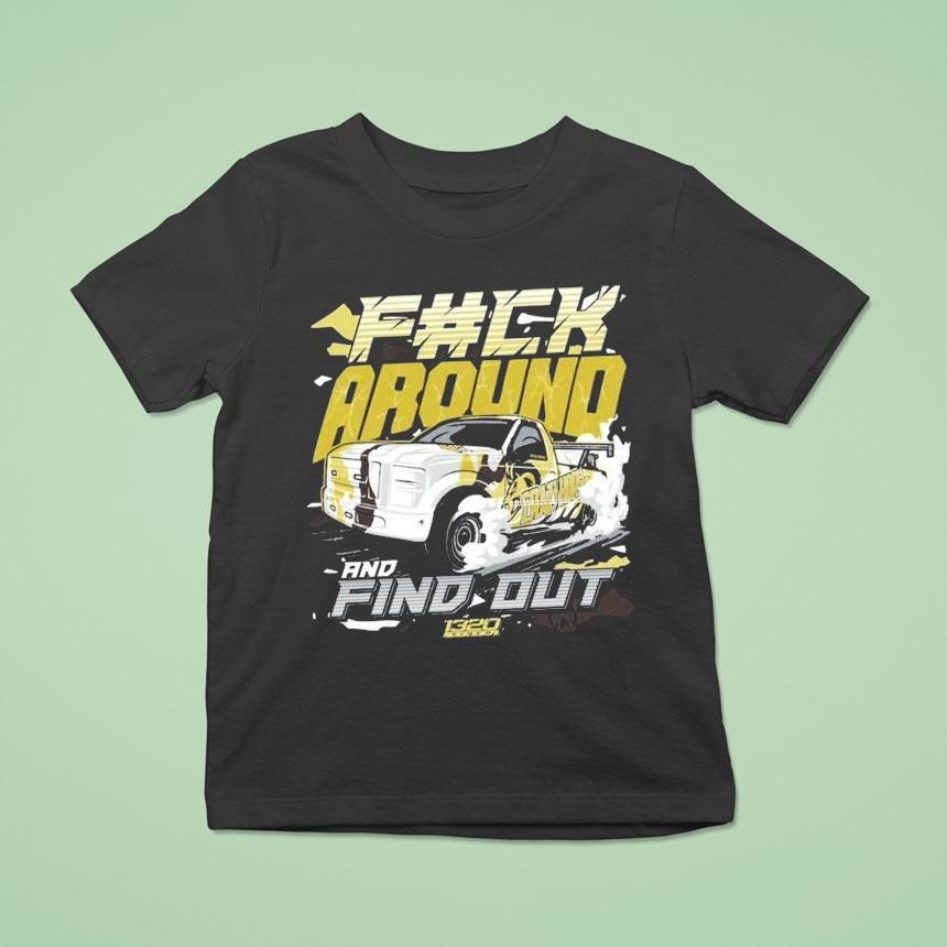 1320video F#ck Around And Find Out Shirt