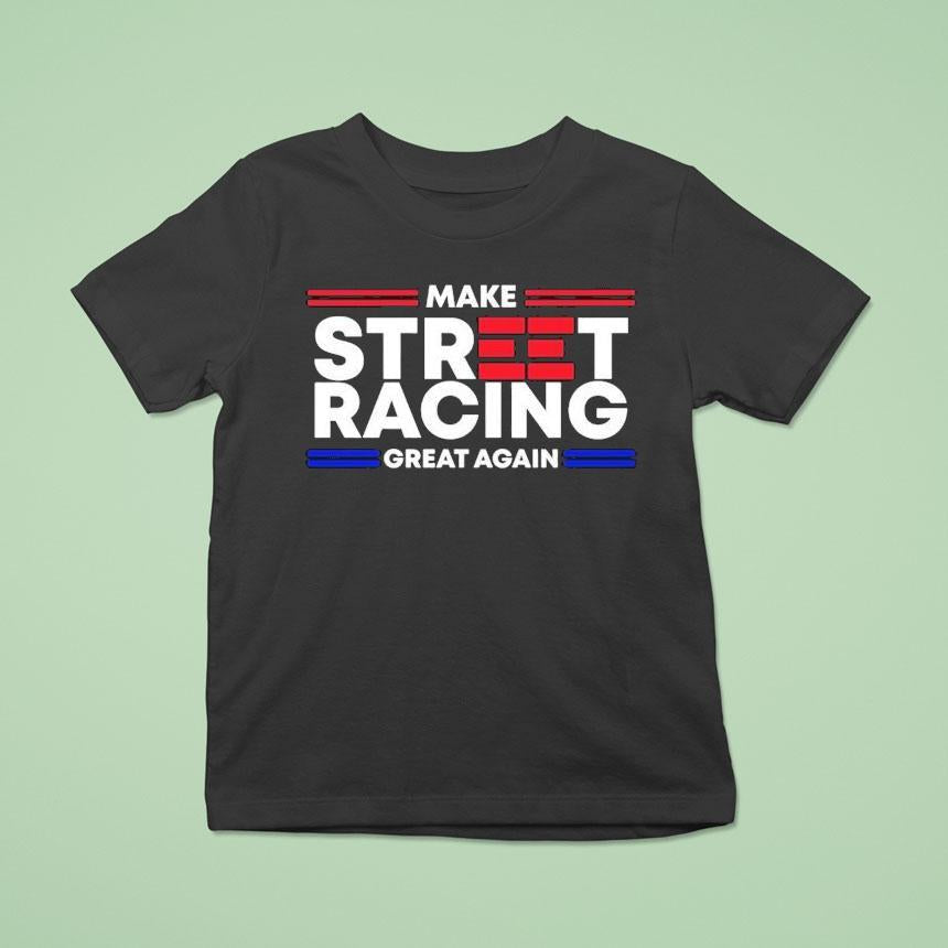 1320video Make Street Racing Great Again Shirt