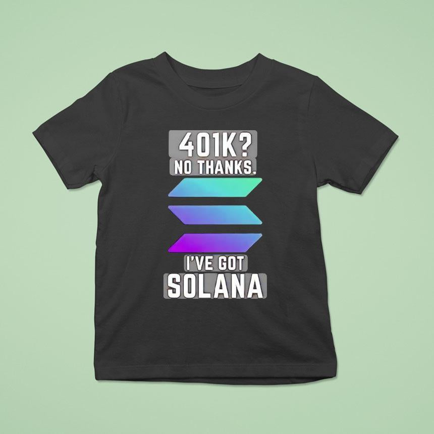 401k No Thinks I've Got Solana Logo Shirt
