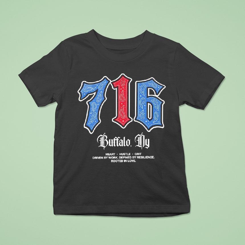 716 From Buffalo Ny Heart Hustle Grit Driven By Work Defined By Resilience Rooted In Love Shirt
