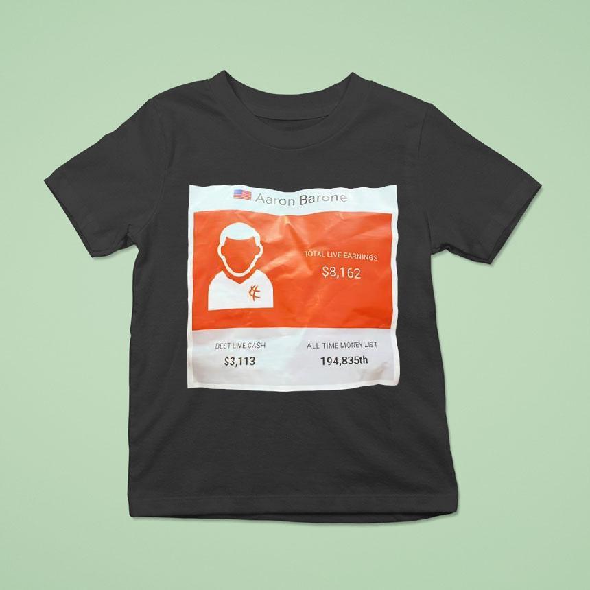 Aaron Barone Total Live Earnings 8162 Dollars Shirt