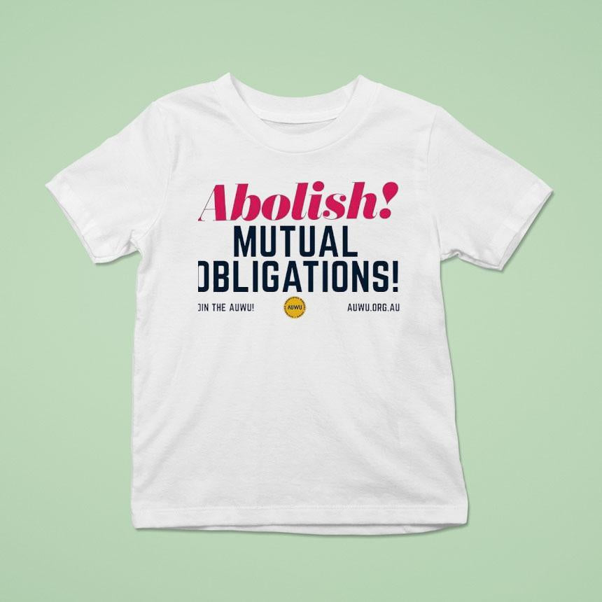 Abolish Mutual Obligations Join The Auwu Shirt