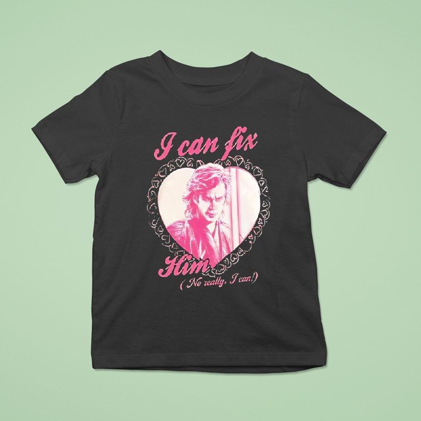 Anakin Skywalker I Can Fix Him No Really I Can Shirt