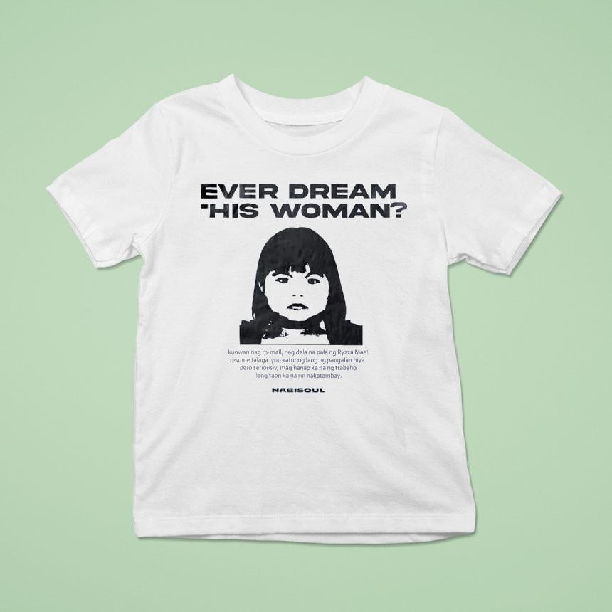 Ever Dream This Woman Kunwari Nag M-mall Nag Dala Na Pala Ng Ryzza Mae Shirt