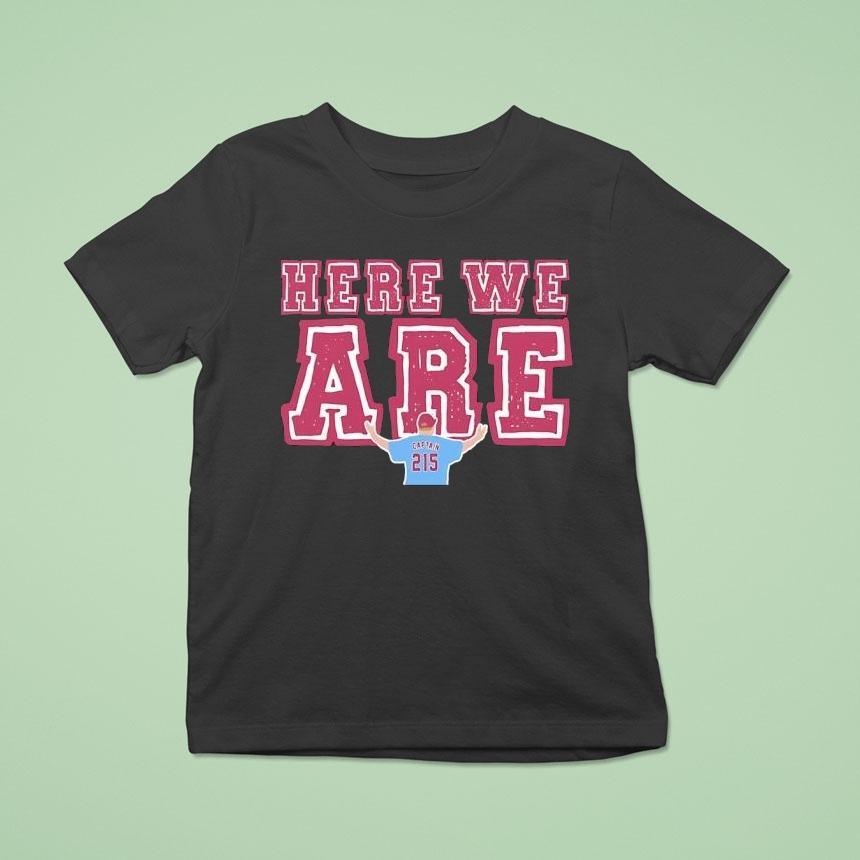 Here We Are 215 Philadelphia Phillies Shirt