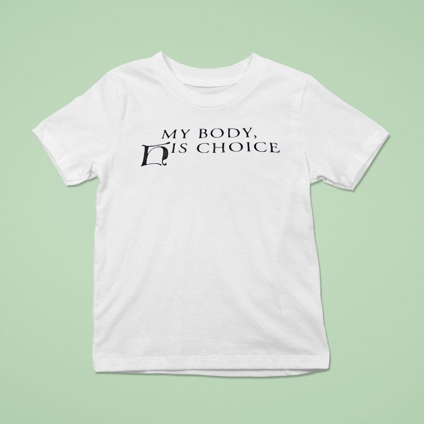 My Body His Choice Shirt