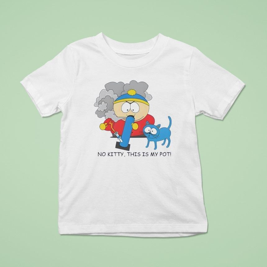 No Kitty This Is My Pot Eric Cartman Shirt
