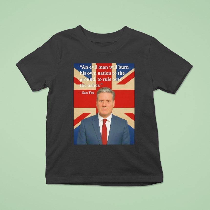 Sun Tzu An Evil Man Will Burn His Own Nation To The Ground To Rule Over The Ashes Shirt