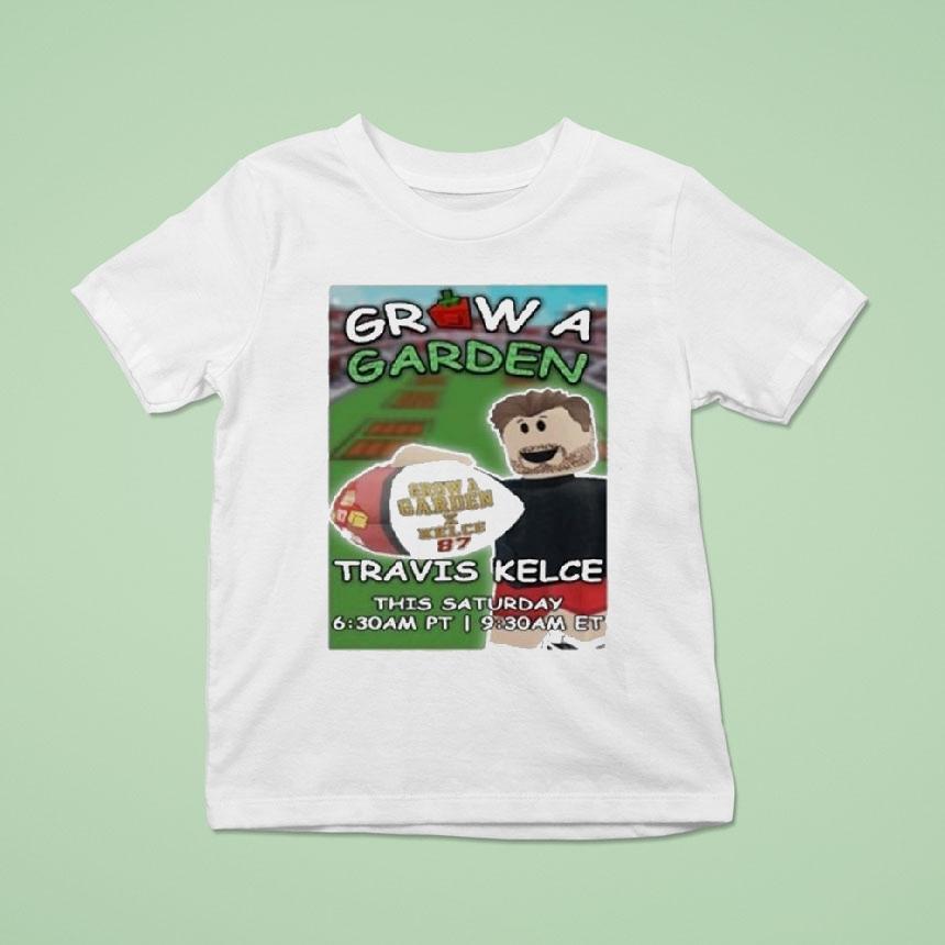 Travis Kelce Roblox Grow A Garden This Saturday Shirt