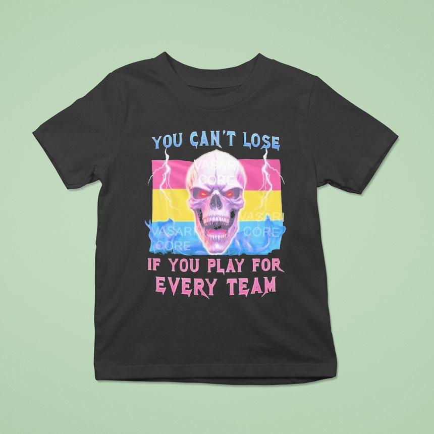 You Can't Lose If You Play For Every Team Pansexual Skull Shirt
