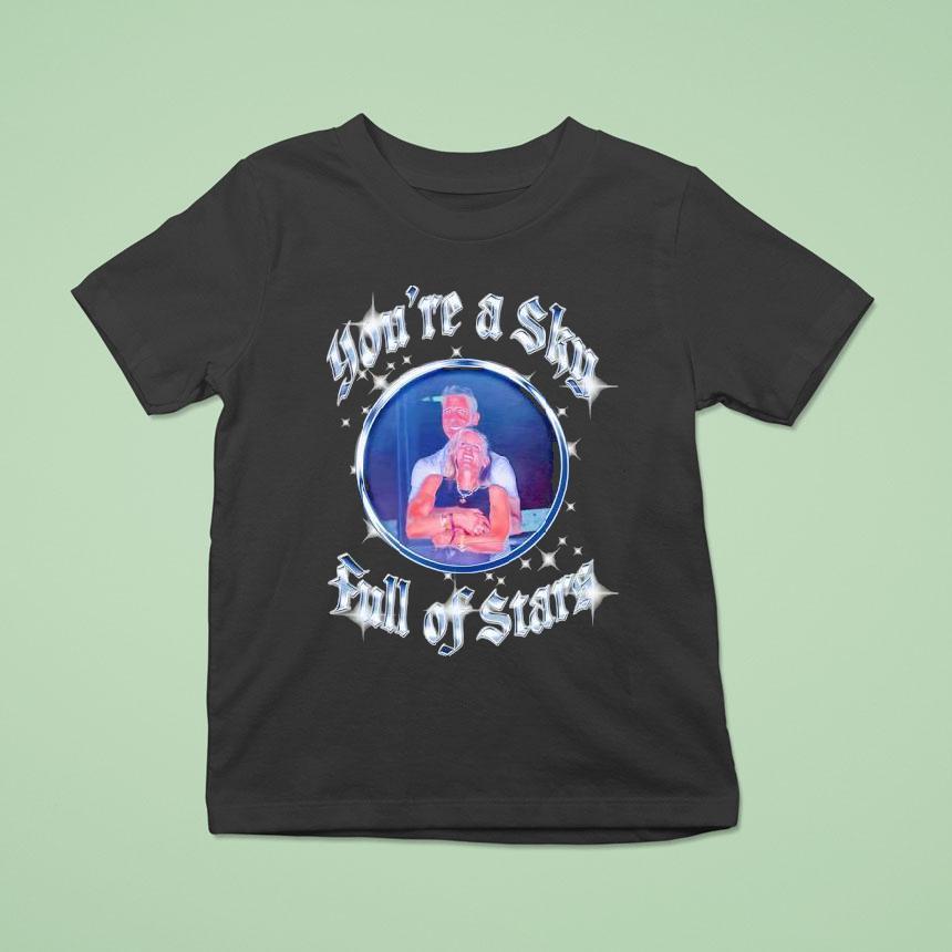You're A Sky Full Of Stars Shirt