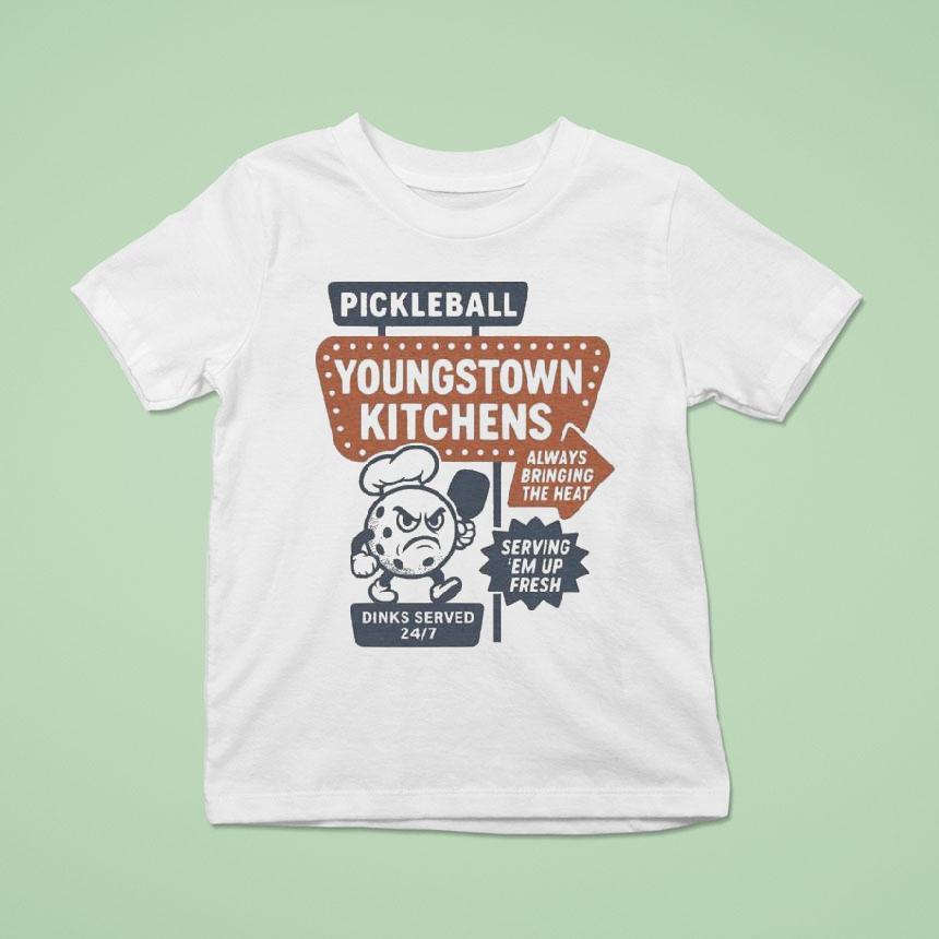 Youngstown Kitchens Pickleball Always Bringing The Heat Serving &#8216;em Up Fresh Shirt