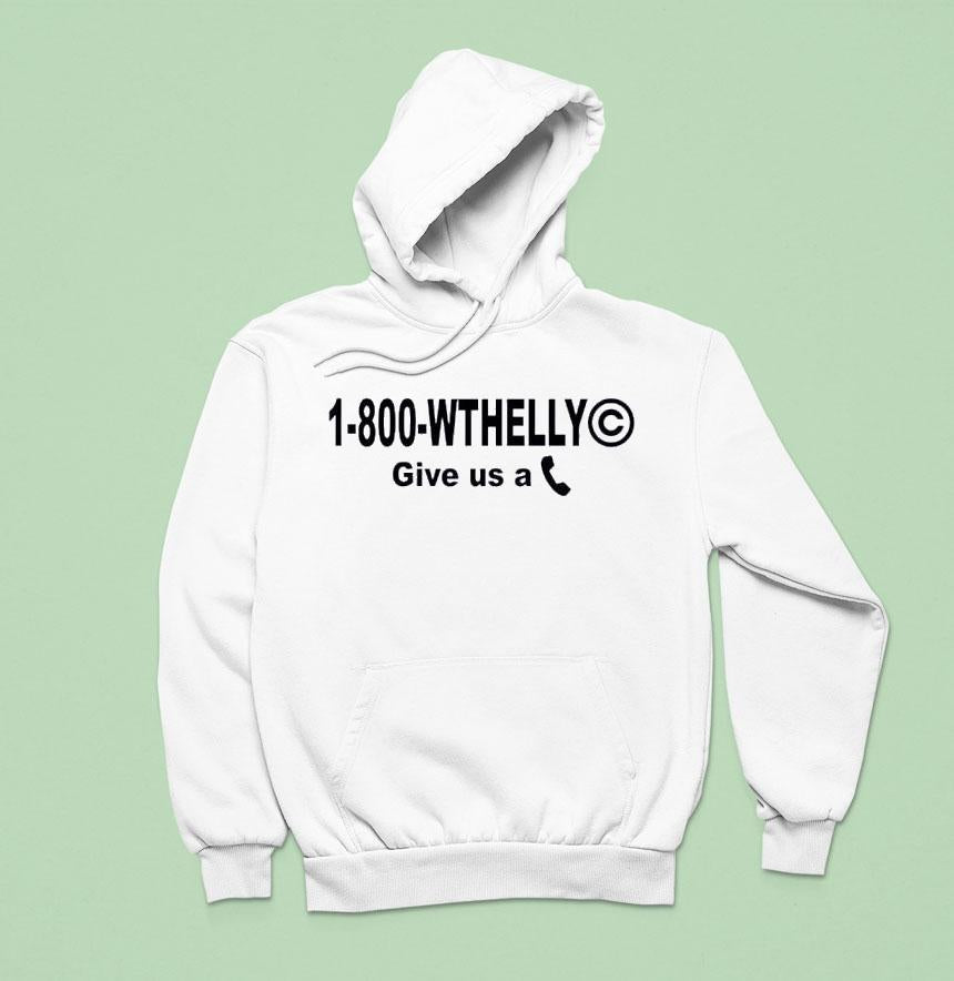 1 800 Wthelly Give Us A Phone Shirt