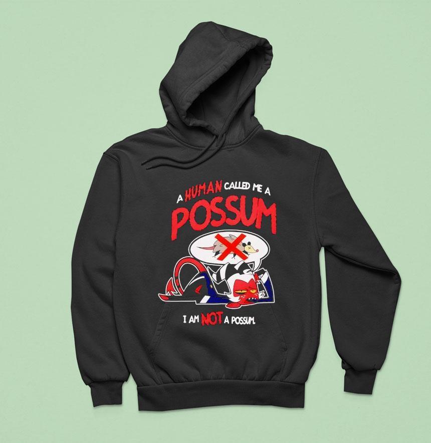 2025 A Human Called Me A Possum I Am Not A Possum Shirt