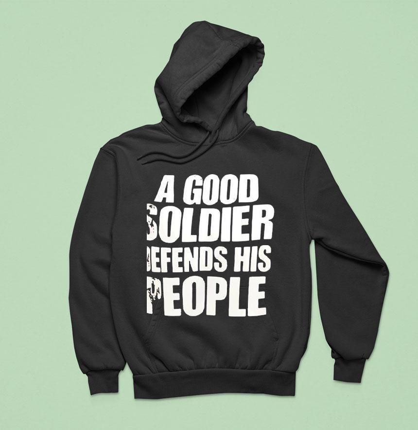 A Good Soldier Defends His People Shirt