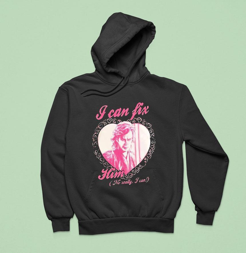 Anakin Skywalker I Can Fix Him No Really I Can Shirt