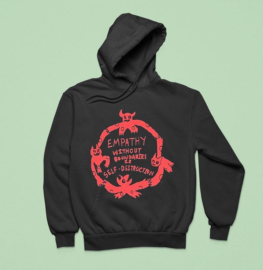 Empathy Without Boundaries Is Self Destruction Shirt