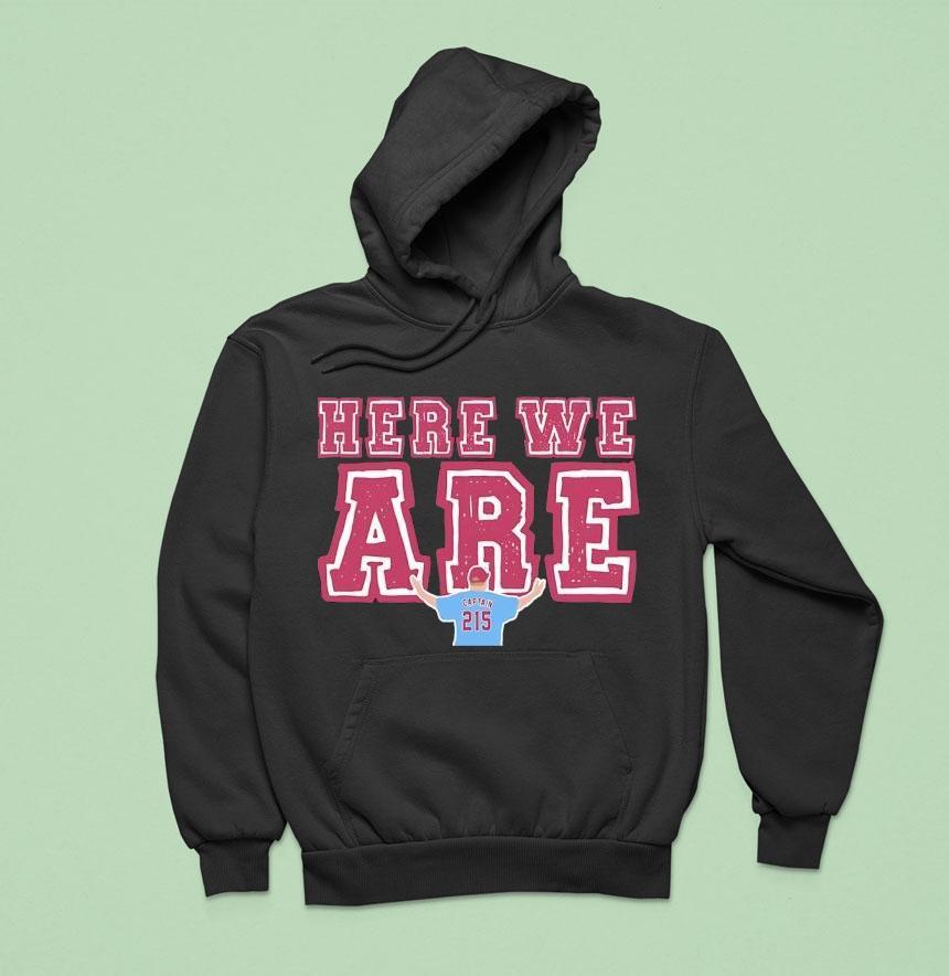 Here We Are 215 Philadelphia Phillies Shirt