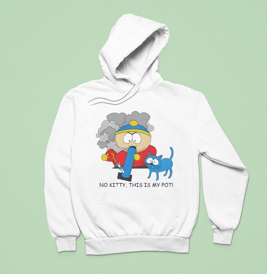 No Kitty This Is My Pot Eric Cartman Shirt