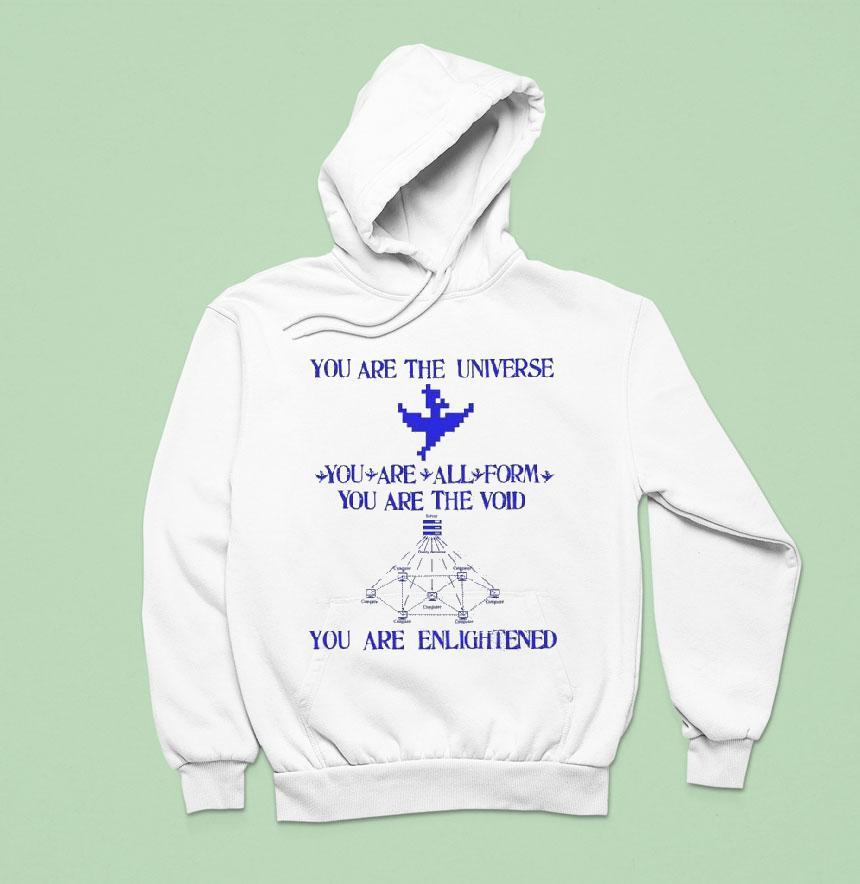 You Are The Universe You Are All From You Are The Void You Are Enlightened Shirt