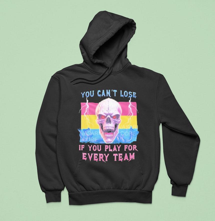 You Can't Lose If You Play For Every Team Pansexual Skull Shirt