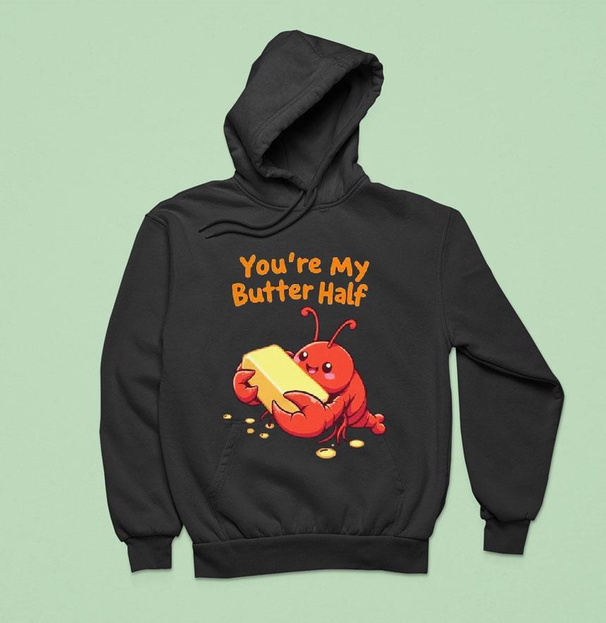 You’re My Butter Half Lobster Shirt