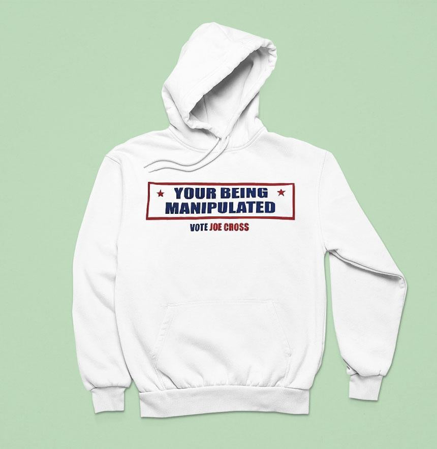 Your Being Manipulated Vote Joe Cross Usa Shirt