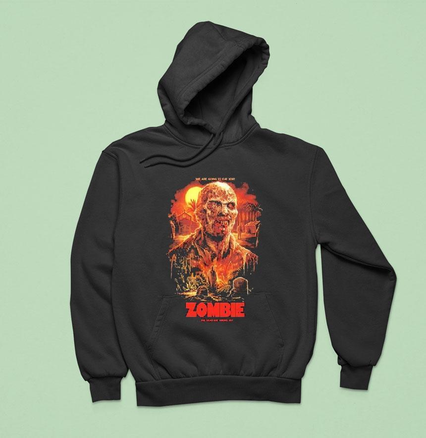 Zombie The Dead Are Among Us We Are Going To Eat You Shirts