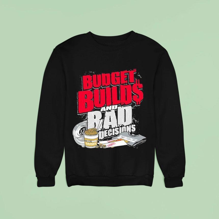 1320video Budget Builds And Bad Decisions Shirt